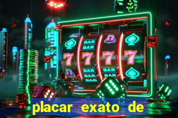 placar exato de jogos de hoje